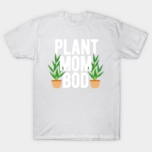 Plant Mom Bod T-Shirt